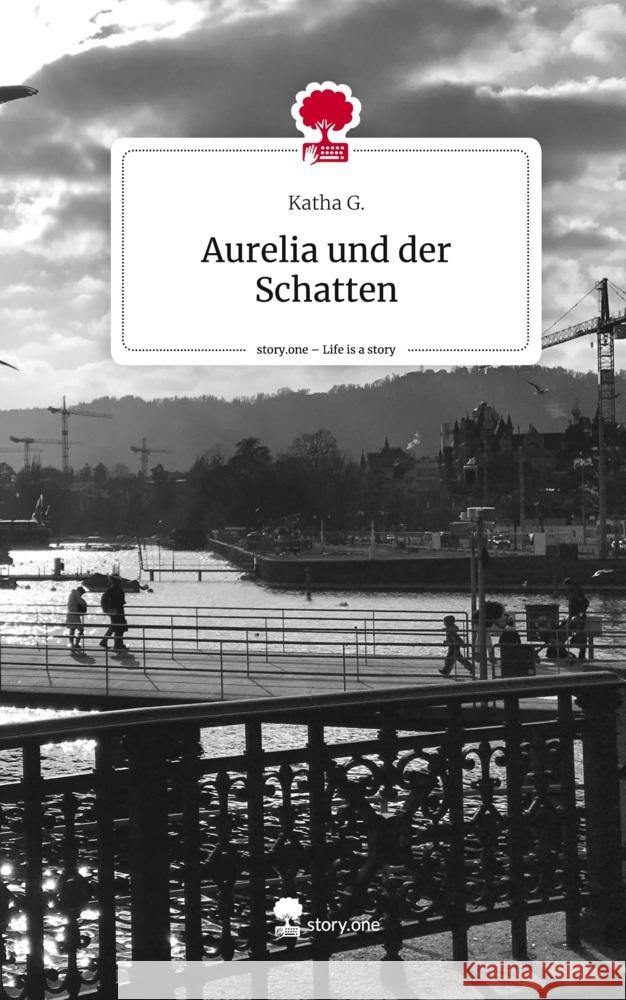 Aurelia und der Schatten. Life is a Story - story.one G., Katha 9783711581334 story.one publishing