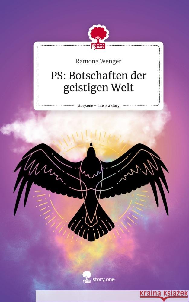 PS: Botschaften der geistigen Welt. Life is a Story - story.one Wenger, Ramona 9783711581457