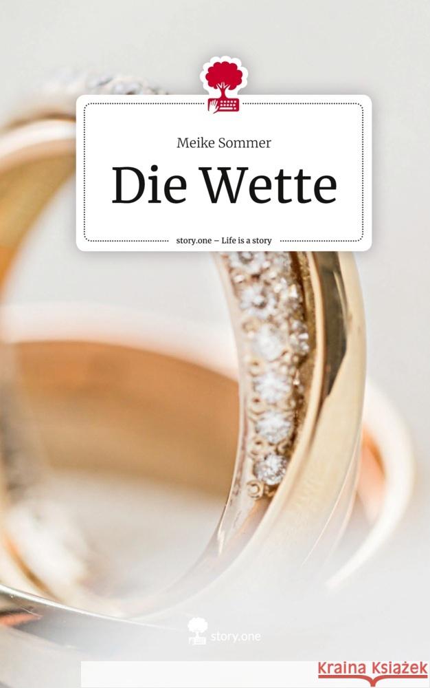 Die Wette. Life is a Story - story.one Sommer, Meike 9783711581716