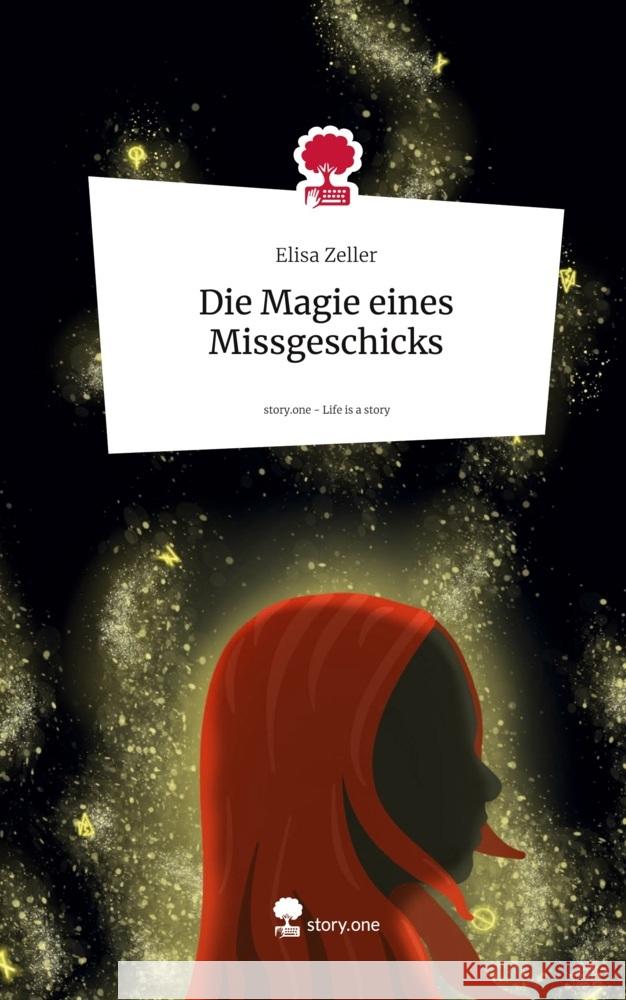 Die Magie eines Missgeschicks. Life is a Story - story.one Zeller, Elisa 9783711581990