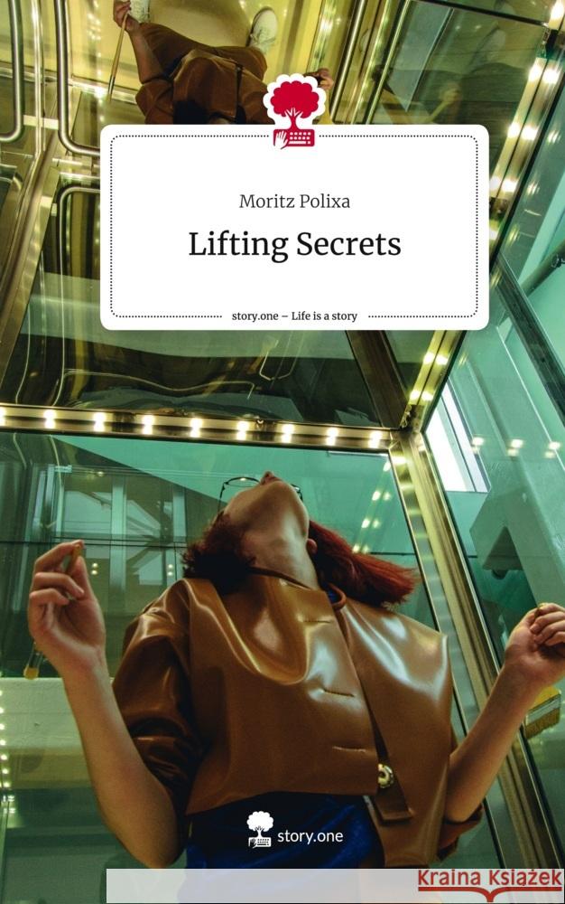 Lifting Secrets. Life is a Story - story.one Polixa, Moritz 9783711582232