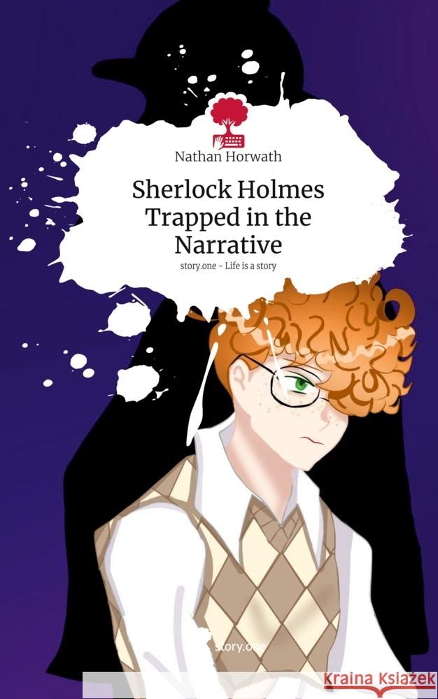 Sherlock Holmes Trapped in the Narrative. Life is a Story - story.one Horwath, Nathan 9783711582294