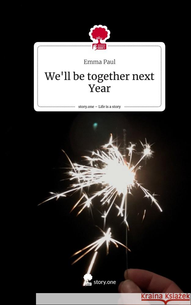 We'll be together next Year. Life is a Story - story.one Paul, Emma 9783711582829