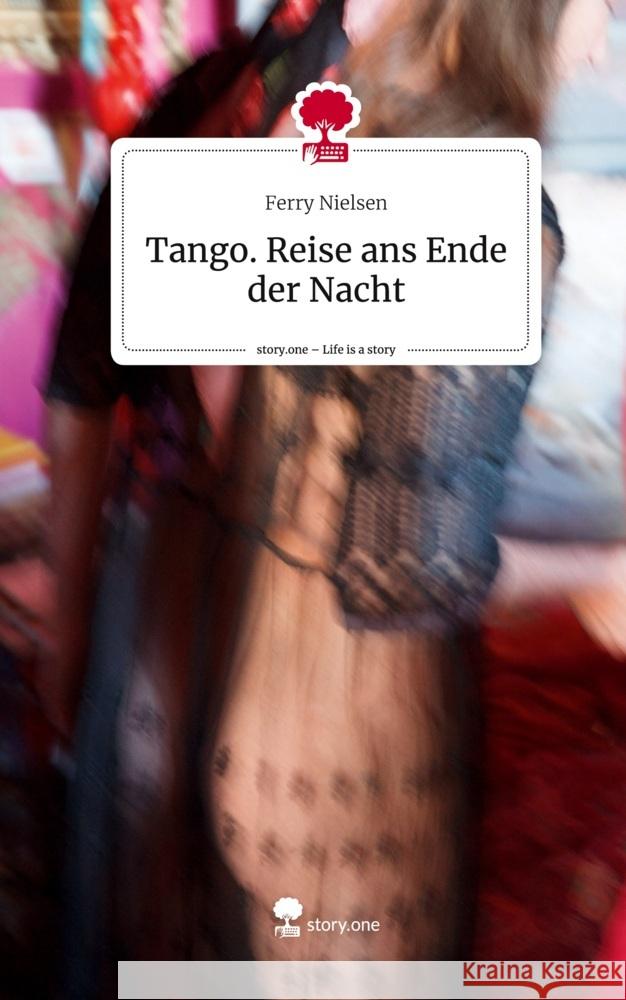 Tango. Reise ans Ende der Nacht. Life is a Story - story.one Nielsen, Ferry 9783711583529