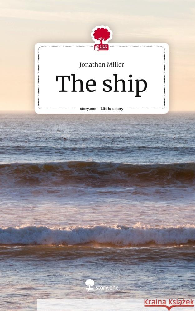 The ship. Life is a Story - story.one Miller, Jonathan 9783711583918