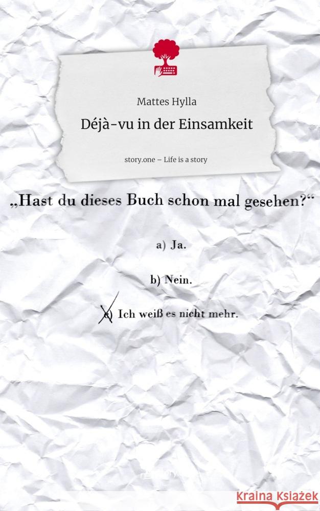 Déjà-vu                              in der Einsamkeit. Life is a Story - story.one Hylla, Mattes 9783711584366