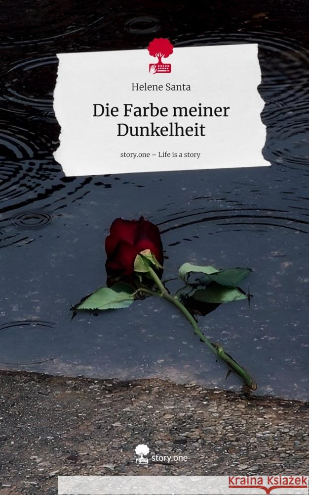 Die Farbe meiner Dunkelheit. Life is a Story - story.one Santa, Helene 9783711584533