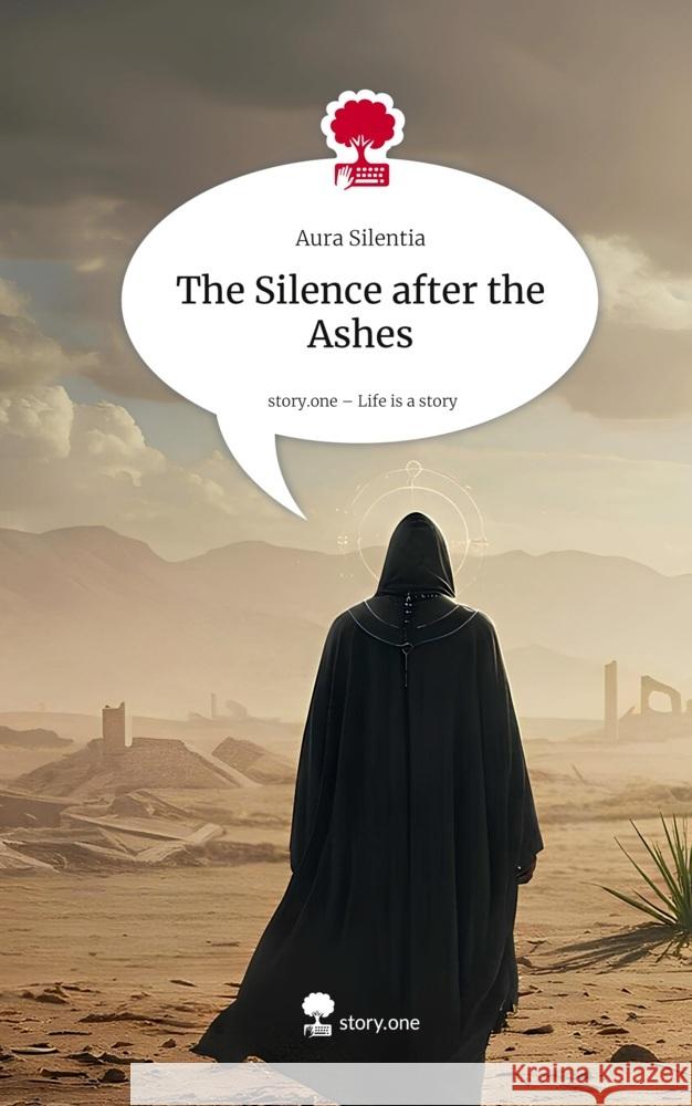 The Silence after the Ashes. Life is a Story - story.one Silentia, Aura 9783711584724