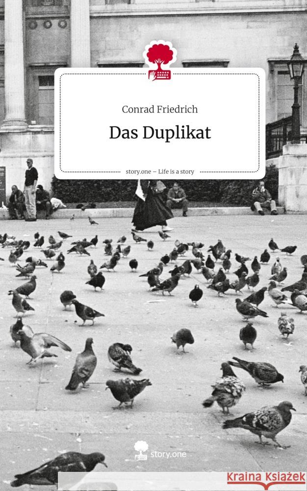 Das Duplikat. Life is a Story - story.one Friedrich, Conrad 9783711584915