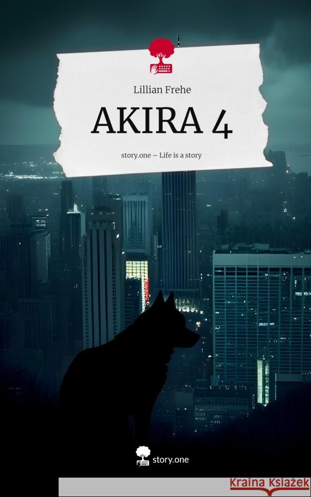 AKIRA 4. Life is a Story - story.one Frehe, Lillian 9783711584953