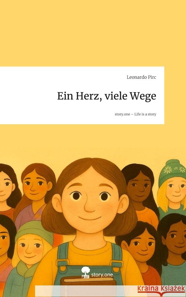 Ein Herz, viele Wege. Life is a Story - story.one Pirc, Leonardo 9783711585219