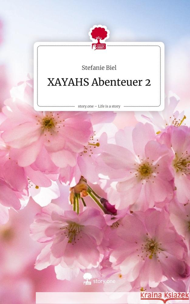 XAYAHS Abenteuer 2. Life is a Story - story.one Biel, Stefanie 9783711585387