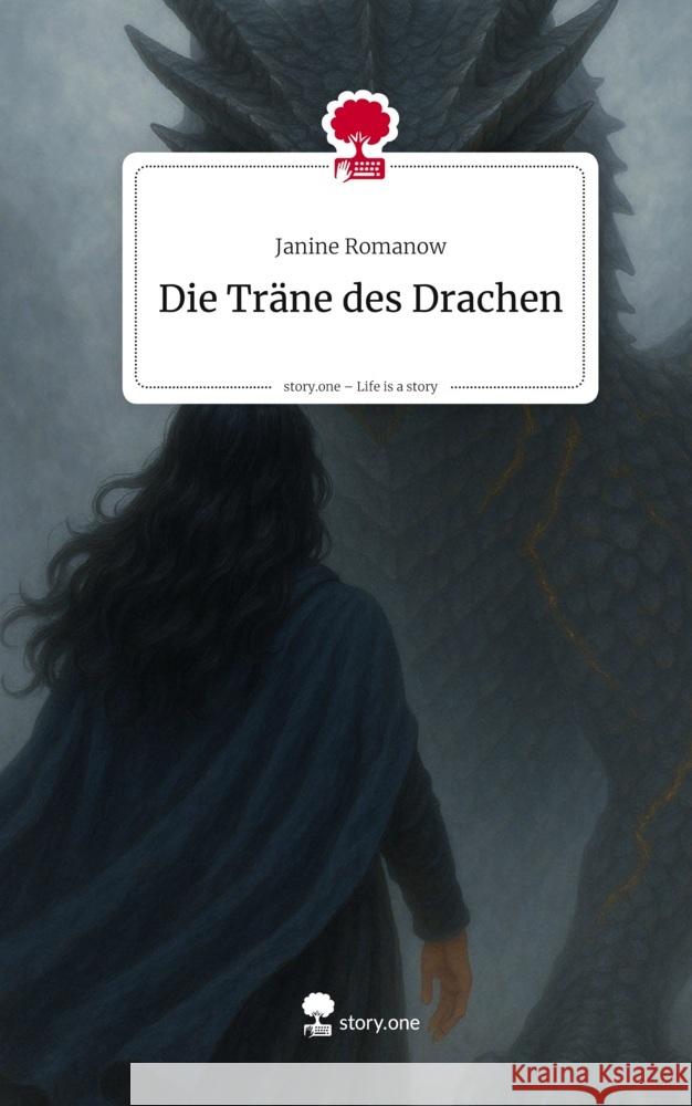 Die Träne des Drachen. Life is a Story - story.one Romanow, Janine 9783711586001