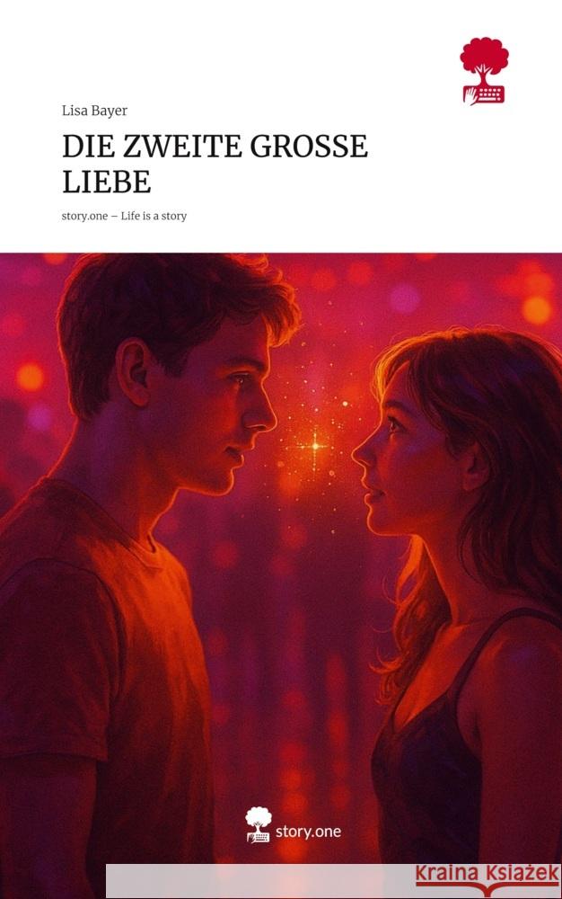 DIE ZWEITE GROSSE LIEBE. Life is a Story - story.one Bayer, Lisa 9783711586827