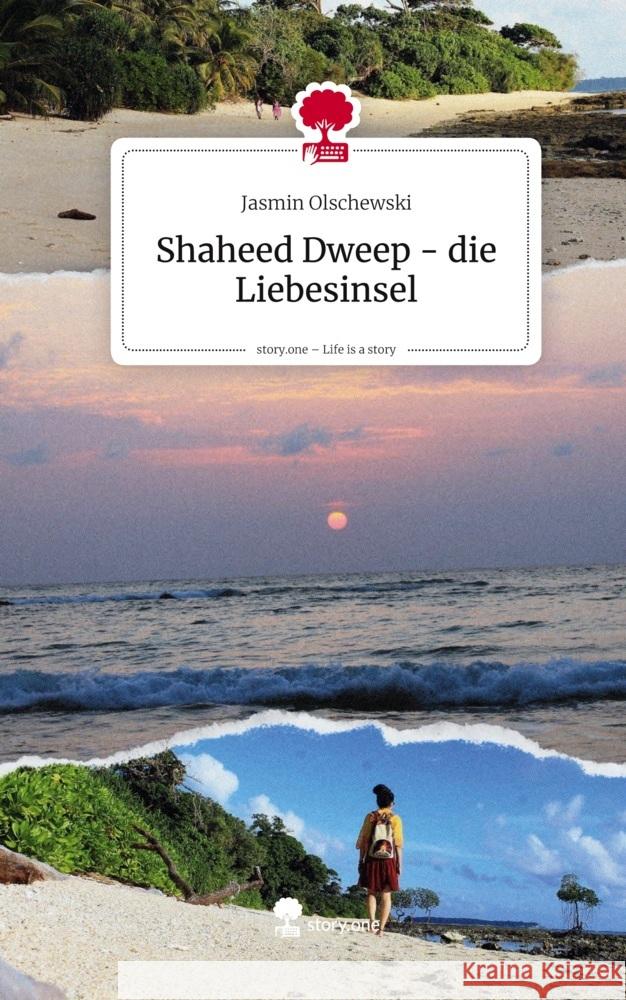Shaheed Dweep - die Liebesinsel. Life is a Story - story.one Olschewski, Jasmin 9783711586865