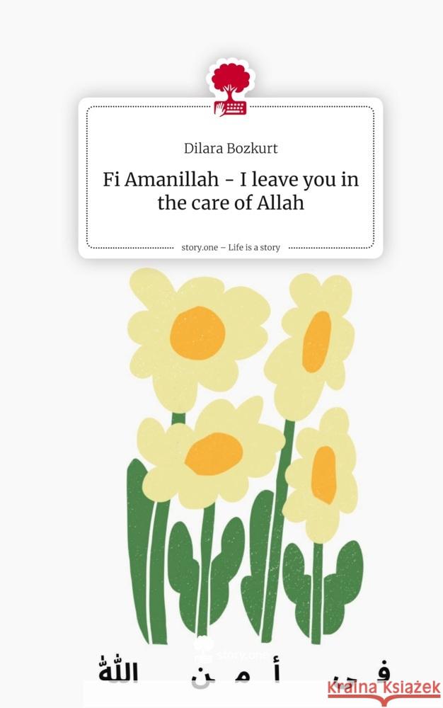 Fi Amanillah -  I leave you in the care of Allah. Life is a Story - story.one Bozkurt, Dilara 9783711587114