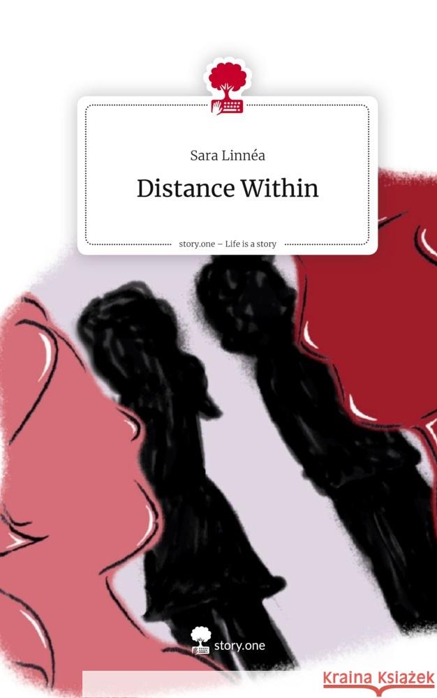 Distance Within. Life is a Story - story.one Linnéa, Sara 9783711587732