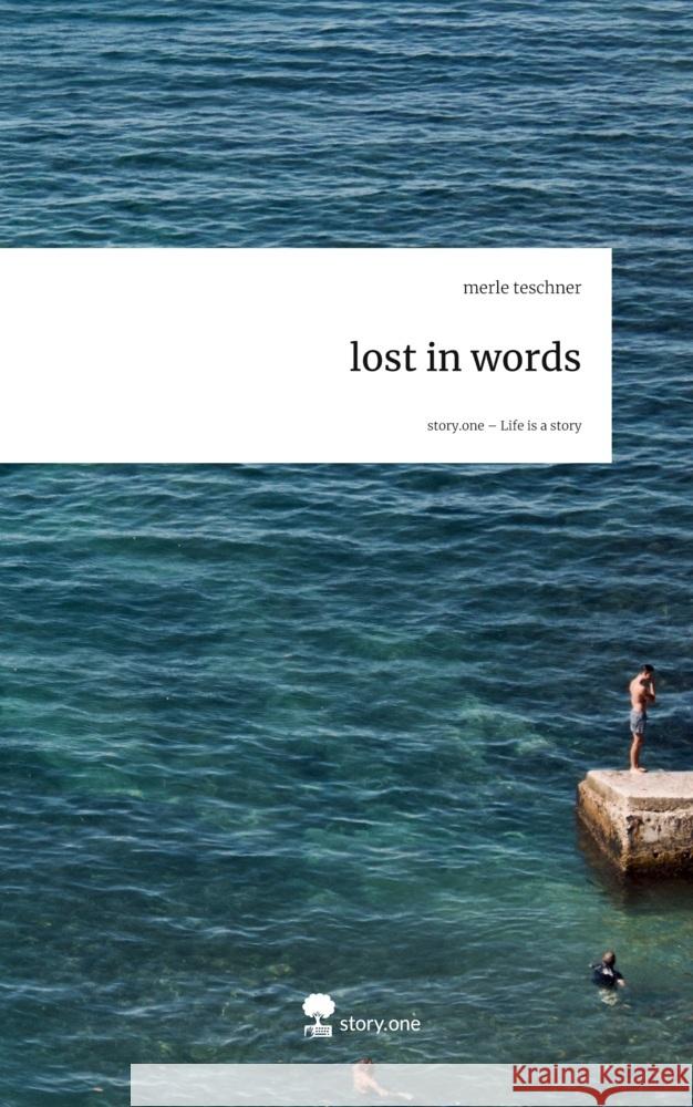 lost in words. Life is a Story - story.one Teschner, Merle 9783711588319