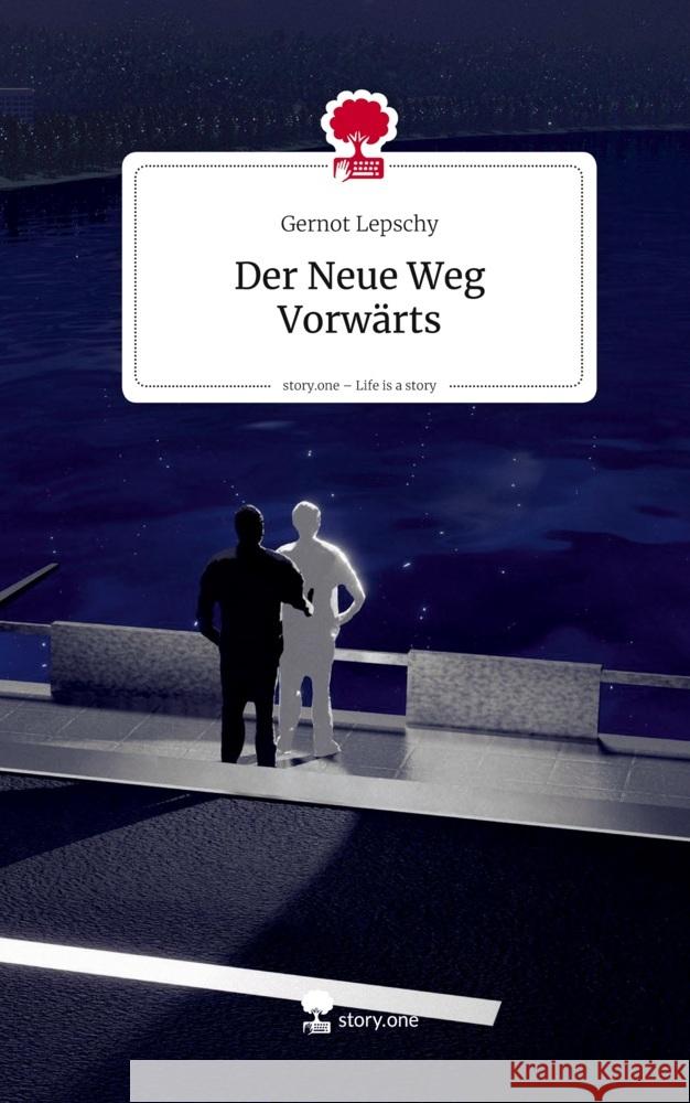 Der Neue Weg Vorwärts. Life is a Story - story.one Lepschy, Gernot 9783711588753