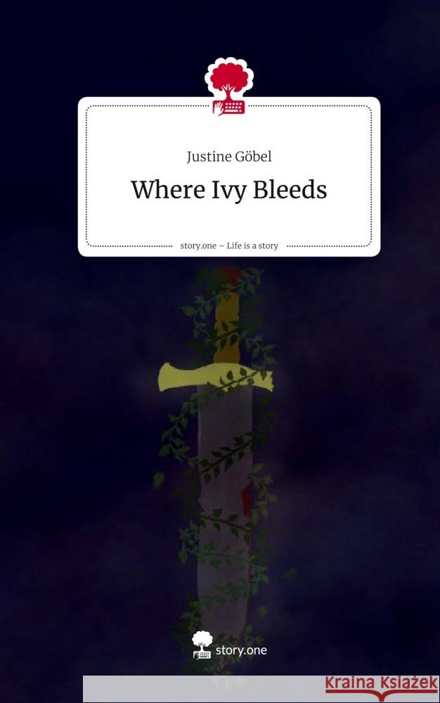 Where Ivy Bleeds. Life is a Story - story.one Göbel, Justine 9783711588838