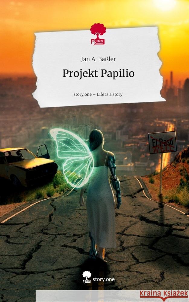 Projekt Papilio. Life is a Story - story.one A. Baßler, Jan 9783711589088 story.one publishing