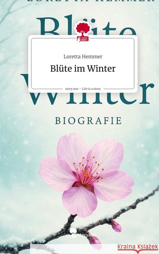 Blüte im Winter. Life is a Story - story.one Hemmer, Loretta 9783711589194
