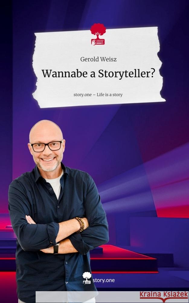 Wannabe a Storyteller?. Life is a Story - story.one Weisz, Gerold 9783711589354
