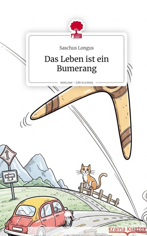 Das Leben ist ein Bumerang. Life is a Story - story.one Saschus Longus 9783711589552