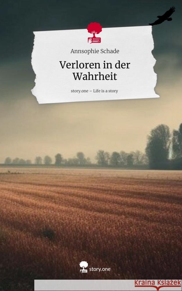 Verloren in der  Wahrheit. Life is a Story - story.one Schade, Annsophie 9783711589880