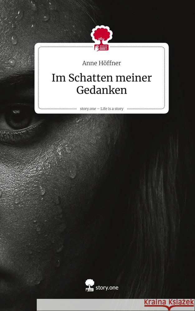 Im Schatten meiner Gedanken. Life is a Story - story.one Höffner, Anne 9783711590084
