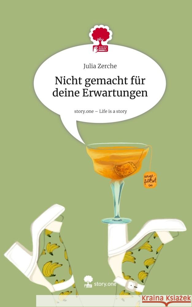 Nicht gemacht für deine Erwartungen. Life is a Story - story.one Zerche, Julia 9783711590275 story.one publishing