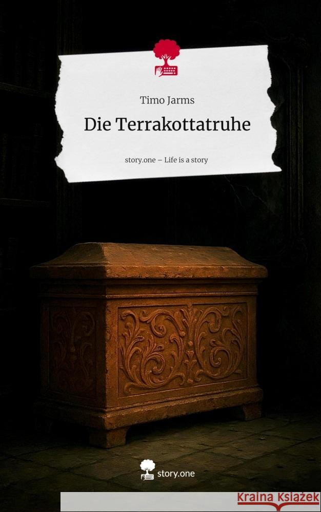 Die Terrakottatruhe. Life is a Story - story.one Jarms, Timo 9783711590534