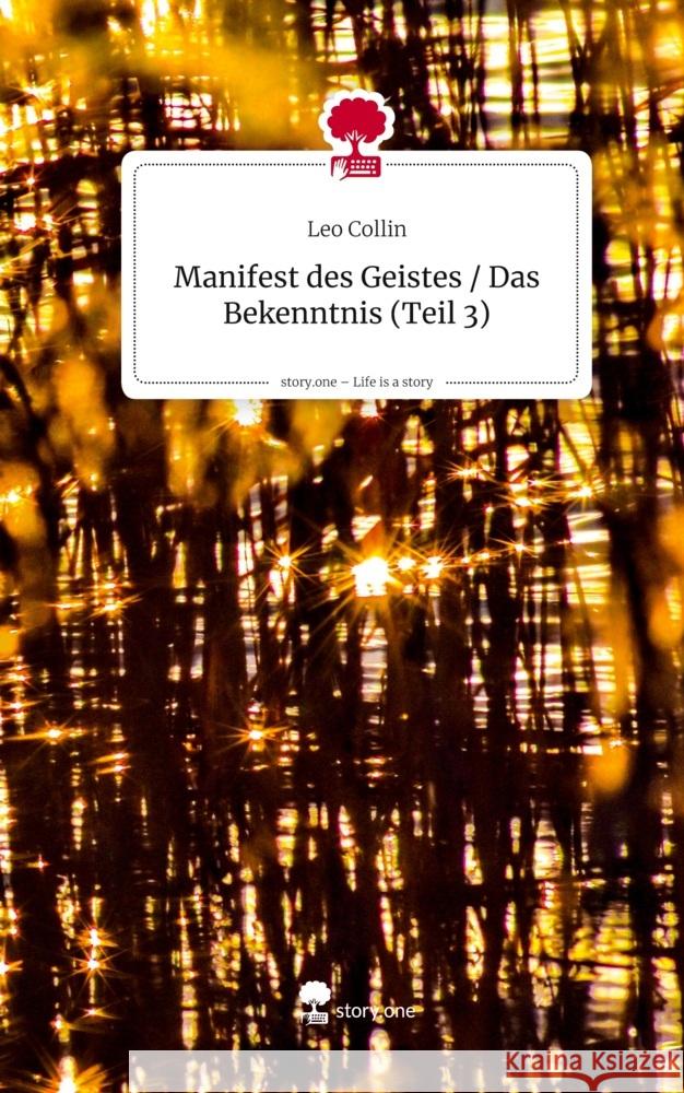 Manifest des Geistes / Das Bekenntnis (Teil 3). Life is a Story - story.one Collin, Leo 9783711590626