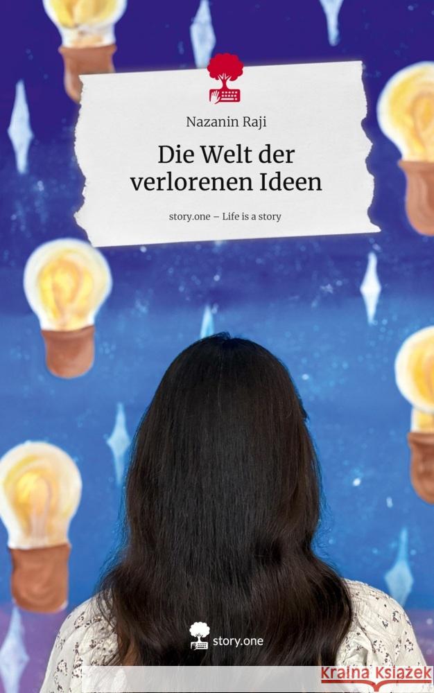 Die Welt der verlorenen Ideen. Life is a Story - story.one Raji, Nazanin 9783711591203