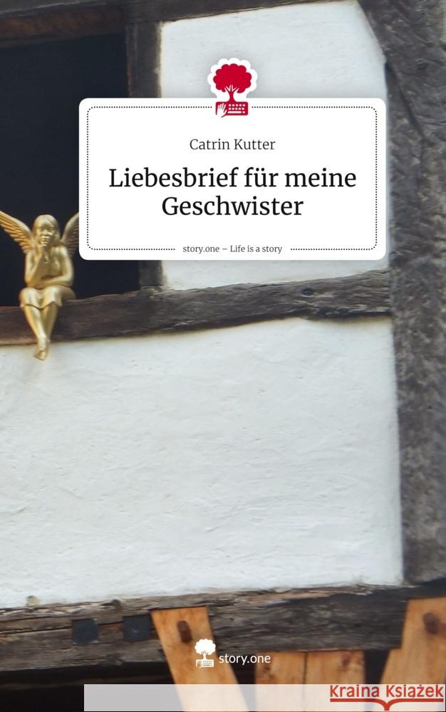 Liebesbrief für meine Geschwister. Life is a Story - story.one Kutter, Catrin 9783711591296