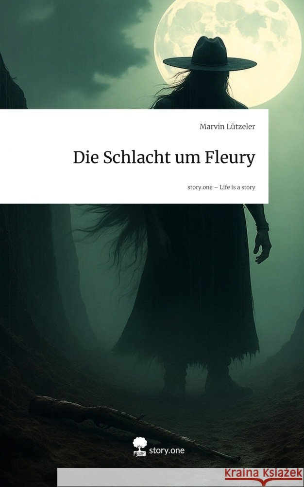 Die Schlacht um Fleury. Life is a Story - story.one Lützeler, Marvin 9783711591791