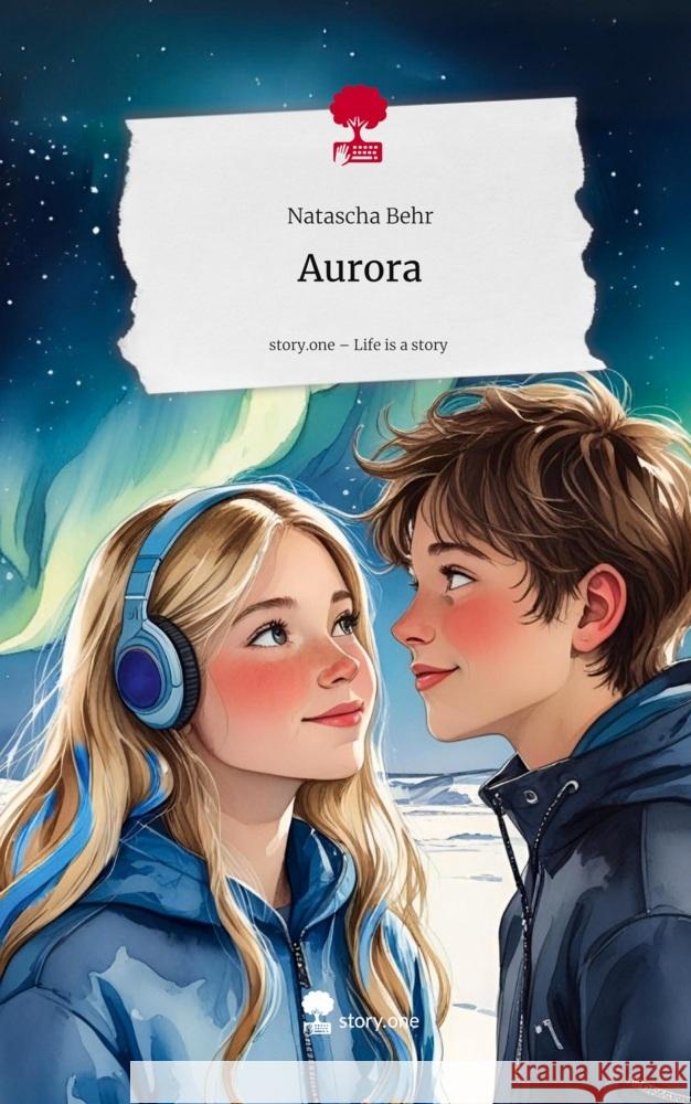 Aurora. Life is a Story - story.one Behr, Natascha 9783711591852