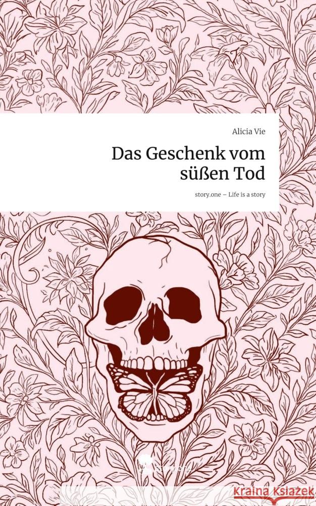 Das Geschenk vom süßen Tod. Life is a Story - story.one Vie, Alicia 9783711591920