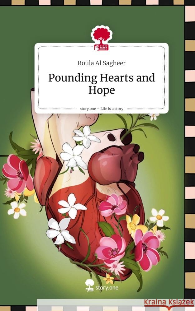 Pounding Hearts and Hope. Life is a Story - story.one Al Sagheer, Roula 9783711592064