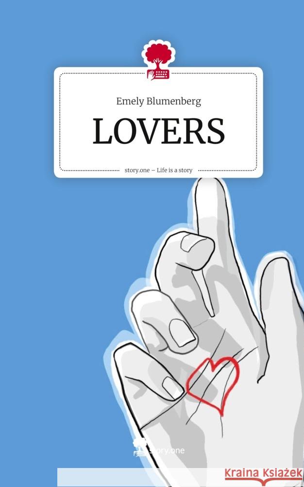 LOVERS. Life is a Story - story.one Blumenberg, Emely 9783711592736