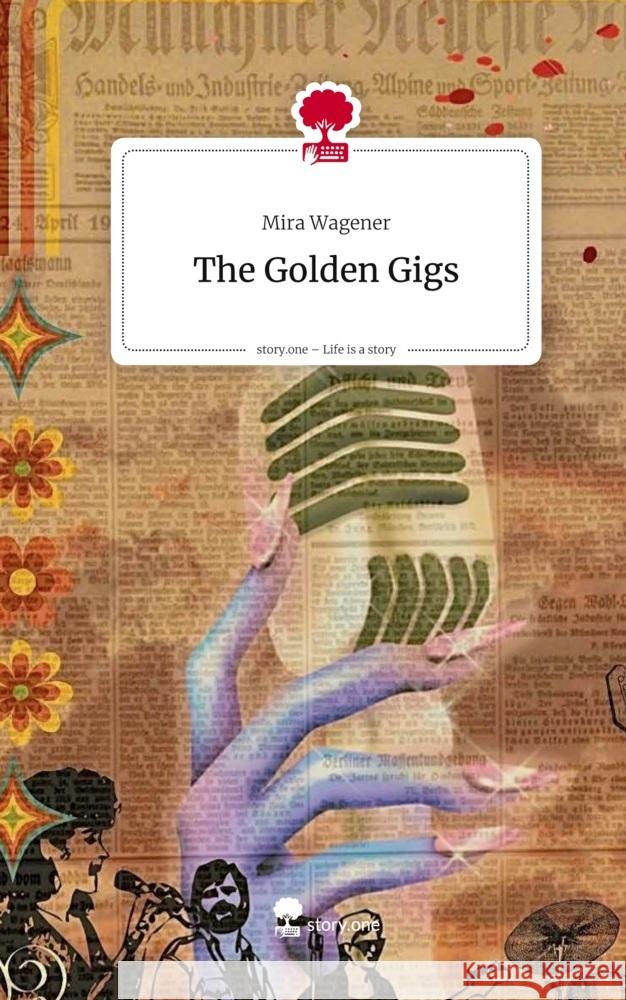 The Golden Gigs. Life is a Story - story.one Wagener, Mira 9783711592774