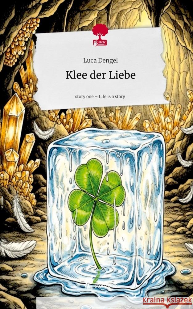Klee der Liebe. Life is a Story - story.one Dengel, Luca 9783711592798