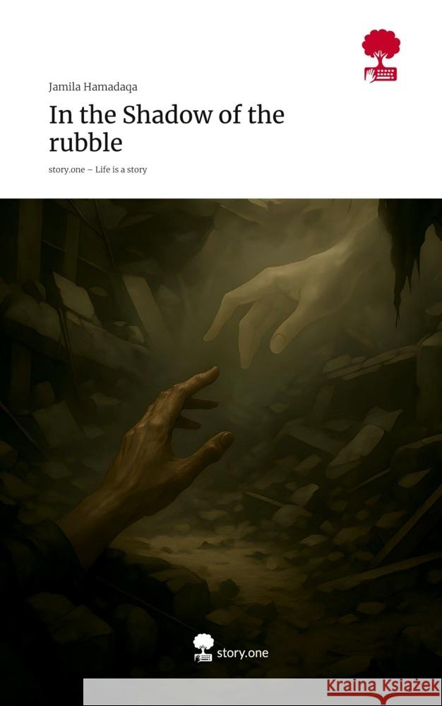 In the Shadow of the rubble. Life is a Story - story.one Hamadaqa, Jamila 9783711592804