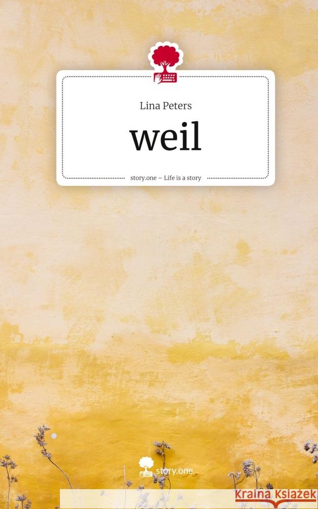 weil. Life is a Story - story.one Peters, Lina 9783711593122