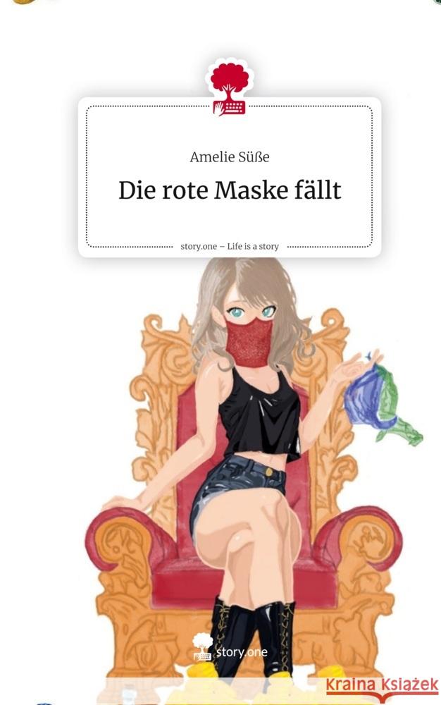 Die rote Maske fällt. Life is a Story - story.one Süße, Amelie 9783711593269