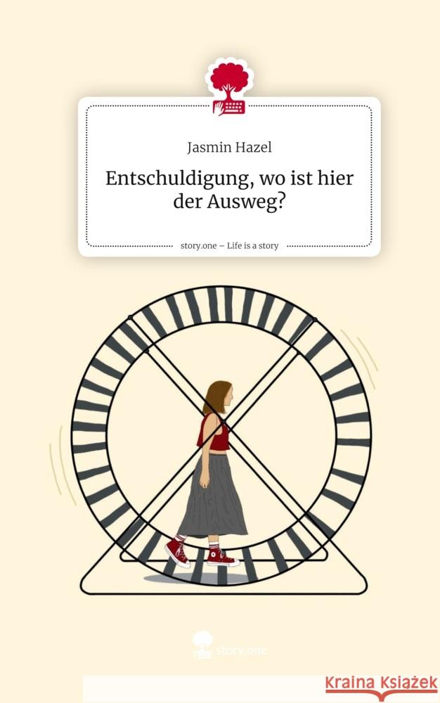 Entschuldigung, wo ist hier der Ausweg?. Life is a Story - story.one Hazel, Jasmin 9783711593337