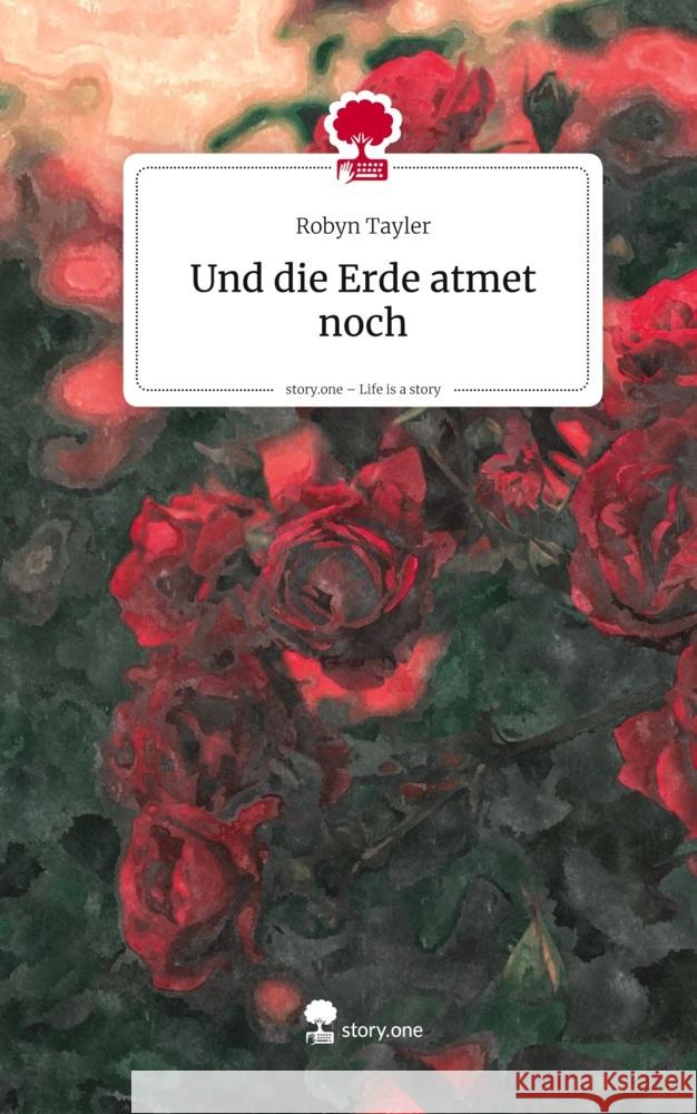 Und die Erde atmet noch. Life is a Story - story.one Tayler, Robyn 9783711594679