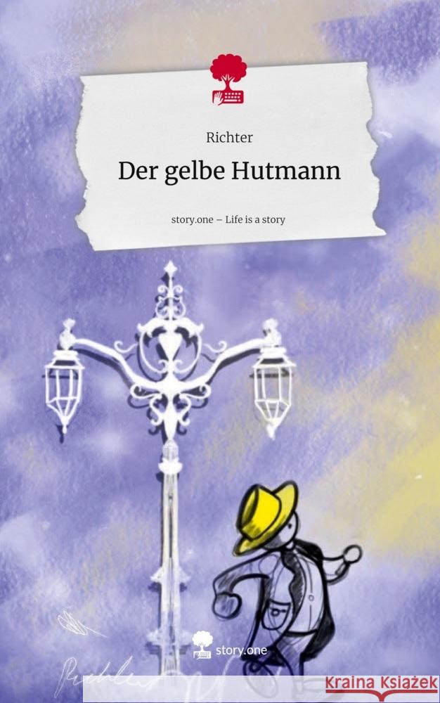 Der gelbe Hutmann. Life is a Story - story.one Richter 9783711595041