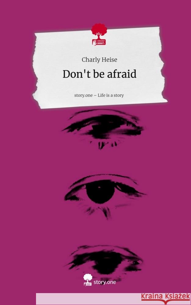 Don't be afraid. Life is a Story - story.one Heise, Charly 9783711595256