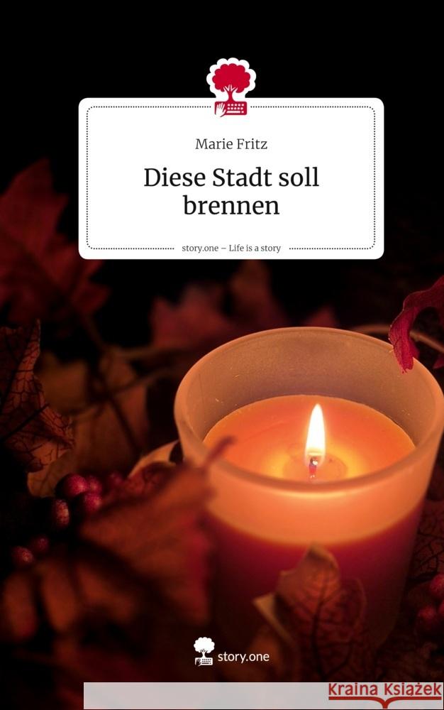 Diese Stadt soll brennen. Life is a Story - story.one Fritz, Marie 9783711596062